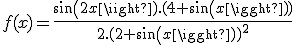 3$ f(x) = \frac{sin(2x).(4+sin(x))}{2.(2+sin(x))^2}
